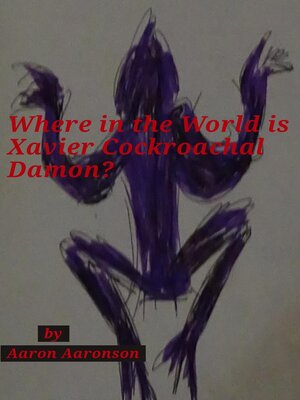 cover image of Where in the World is Xavier Cockroachal Damon?